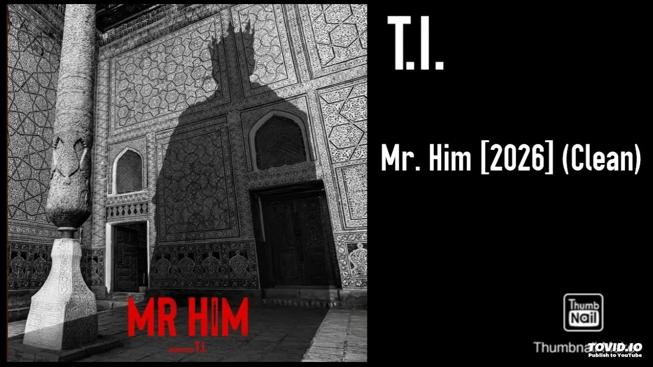 T.I. Mr. Him 2026 clean video feature